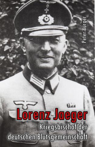 Titel Bürger: Lorenz Jaeger - Kriegsbischof der deutschen Blutsgemeinschaft